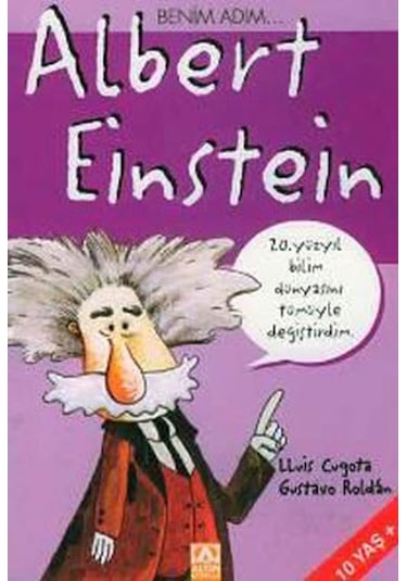 Benim Adım Albert Einstein - Lluis Cugota - Altın Kitaplar