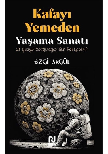 Kafayı Yemeden Yaşama Sanatı / Ezgi Akgül