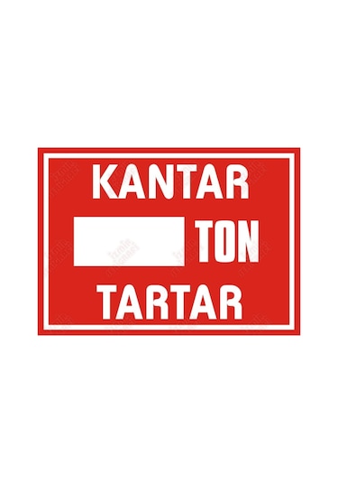 Kantar …. Ton Tartar Uyarı Levhası