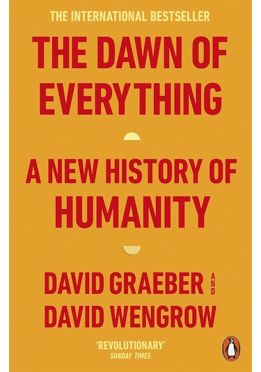 The Dawn of Everything A New History of Humanity