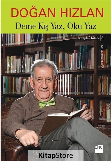 Deme Kış Yaz Oku Yaz - Doğan Hızlan - Doğan Kitap