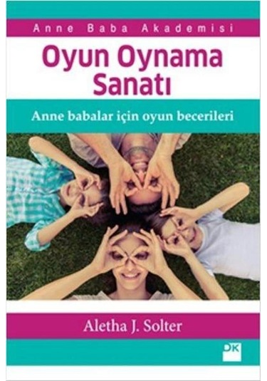 Oyun Oynama Sanatı - Aletha J. Solter - Doğan Kitap