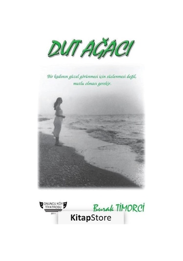 Dut Ağacı - Onuncu Köy Tiyatrosu 2011 - Burak Timorci - Tunç Yayıncılık