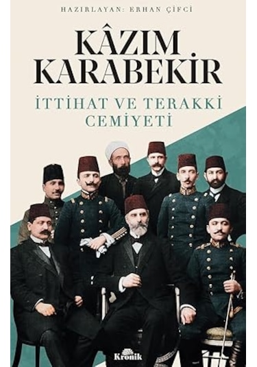 Kazım Karabekir - İttihat Ve Terakki Cemiyeti + Roma Savaş Sanatı