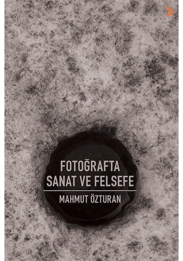 Fotoğrafta Sanat ve Felsefe - Mahmut Özturan - Cinius