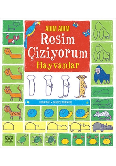 Adım Adım Resim Çiziyorum - Hayvanlar - Candice Whatmore -  Fiona Watt - 1001 Çiçek