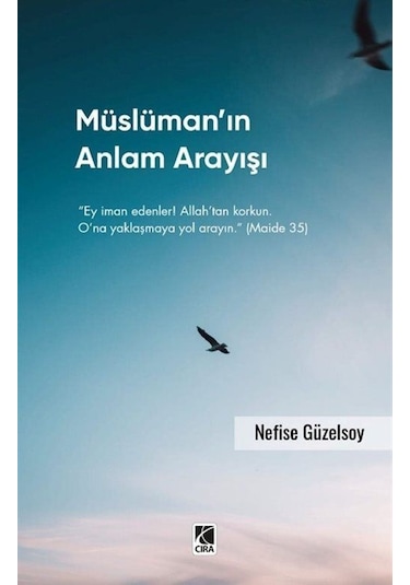 Müslüman'ın Anlam Arayışı / Nefise Güzelsoy