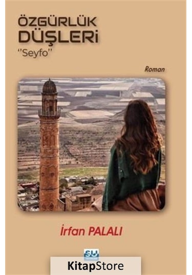 Özgürlük Düşleri Seyfo - İrfan Palalı - Su Yayınları