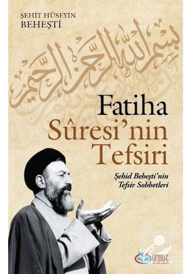Fatiha Suresi'nin Tefsiri - Şehit Hüseyin Beheşti - Önsöz Yayıncılık