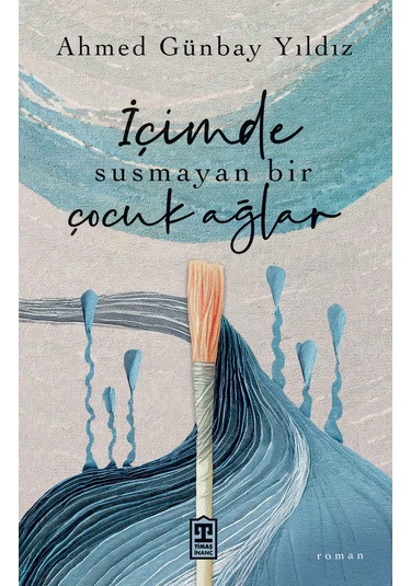 Timaş İnanç - İçimde Susmayan Bir Çocuk Ağlar