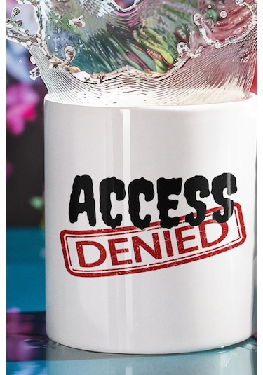 Acceess Denıed Baskılı Eğlenceli Hediyelik Beyaz Kupa Bardak
