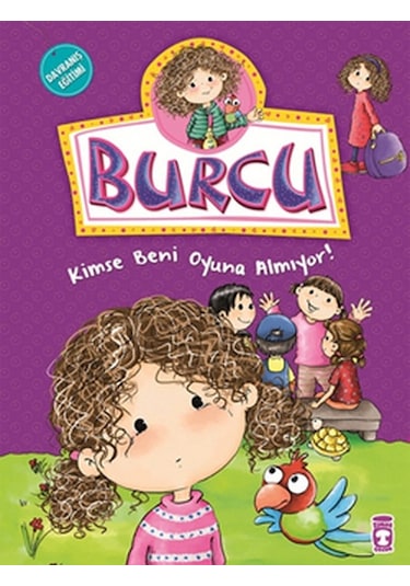 Burcu ve Ailesi - Kimse Beni Oyuna Almıyor! - Nurşen Şirin - Timaş Çocuk