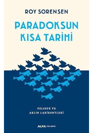 Paradoksun Kısa Tarihi - Felsefe ve Aklın Labirentleri