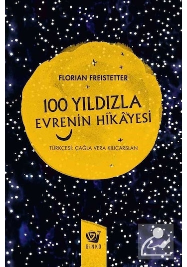 100 Yıldızla Evrenin Hikayesi / Florian Freistetter