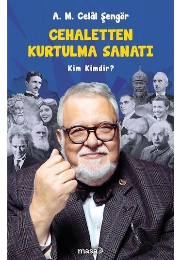 Cehaletten Kurtulma Sanatı - Kim Kimdir? - A. M. Celal Şengör - Masa Kitap