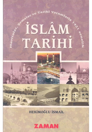 İslam Tarihi Hatıralar Şemalar ve Tarihi Yorumlarla 1421 Senelik