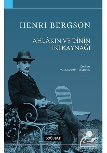 Ahlakın Ve Dinin Iki Kaynağı / Henri Bergson 9789758717071