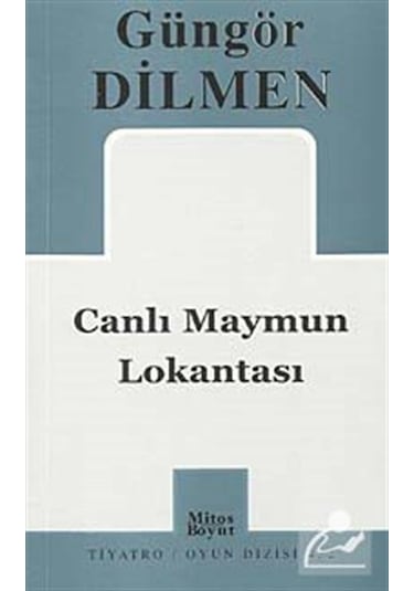 Canlı Maymun Lokantası / Güngör Dilmen