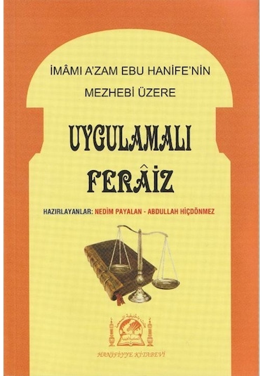 İmamı A'zam Ebu Hanife'nin Mezhebi Üzerine Uygulamalı Feraiz /