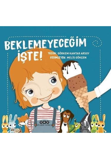 Beklemeyeceğim İşte! - Görkem Kantar Arsoy - Yapı Kredi Yayınları