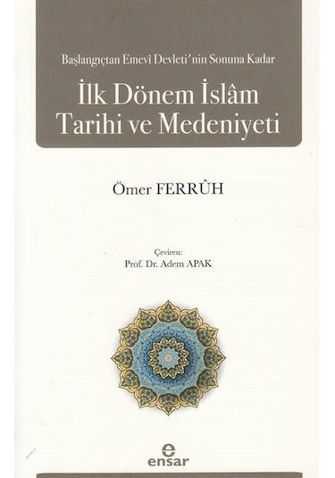 Başlangıçtan Emevi Devleti'nin Sonuna Kadar İlk Dönem İslam Ta...