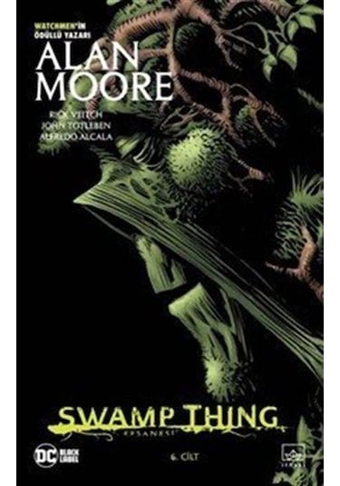 Swamp Thing Efsanesi: 6. Cilt / Alan Moore