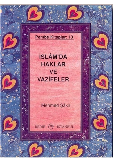 İslam'da Haklar ve Vazifeler Pembe Kitaplar:13 / Mehmed Şakir