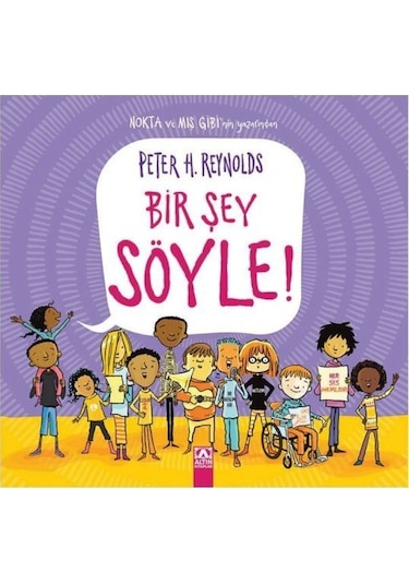 Bir Şey Söyle! - Peter H. Reynolds - Altın Kitaplar