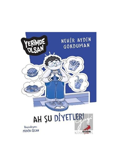 Ah Şu Diyetler! - Yerimde Olsan Erdem Çocuk  -  Erdem Çocuk
