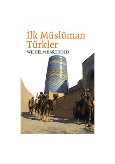 Ilk Müslüman Türkler 9789757651673