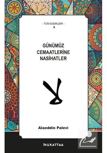 Günümüz Cemaatlerine Nasihatler - Alaeddin Palevi - Mukattaa