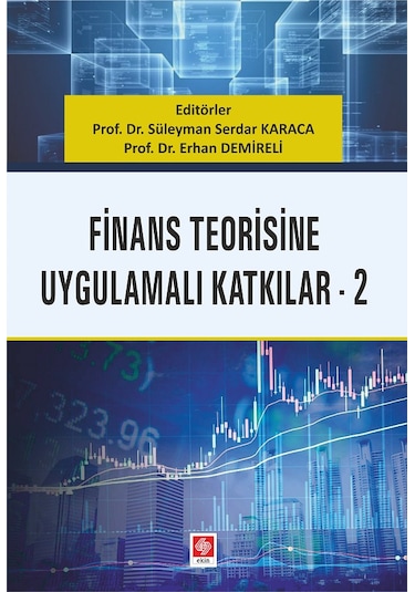 Finans Teorisine Uygulamalı Katkılar 2 - Erhan Demireli - Ekin Basım Yayın