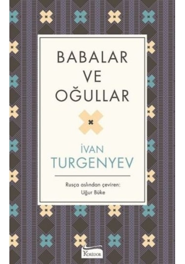 Babalar ve Oğullar-Bez Ciltli - İvan Sergeyeviç Turgenyev - Koridor Yayıncılık