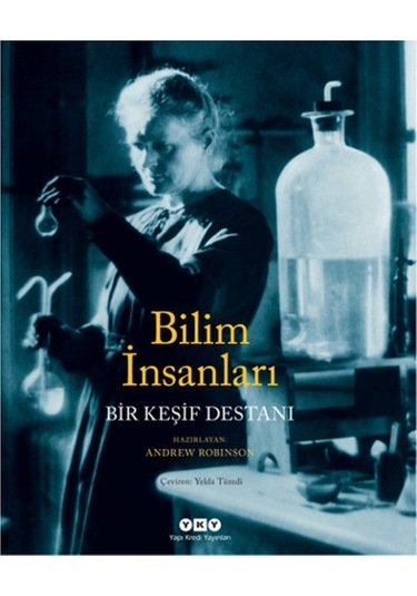 Bilim Insanları Bir Keşif Destanı Yapı Kredi Yayınları