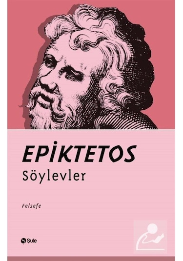 Söylevler - Epiktetos - Şule Yayınları