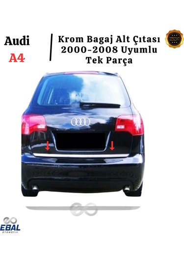 Ebal Otomotiv Audi A4 Krom Bagaj Alt Çıtası 2004-2008 Arası P. Çelik