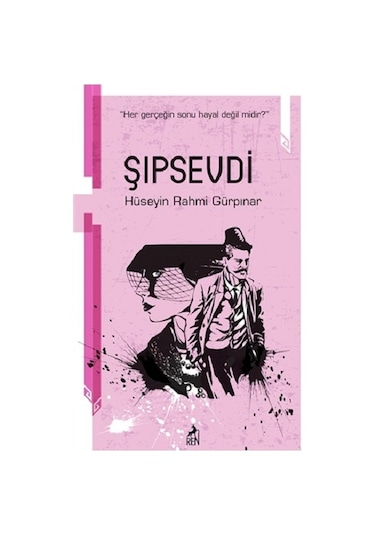 Şıpsevdi - Hüseyin Rahmi Gürpınar - Ren Kitap