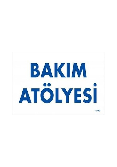 Bakım Atölyesi Uyarı Levhası 17,5x25 Kod:1700