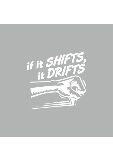 If It Shifts It Drifts Araba Sticker Beyaz 16x16 Cm