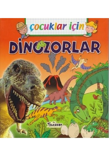 Çocuklar İçin-Dinozorlar - Emmanuelle Lepetit - Teleskop Popüler Bilim