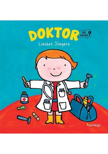 Doktor-Ne Yapar? - Liesbet Slegers - Domingo Yayınevi
