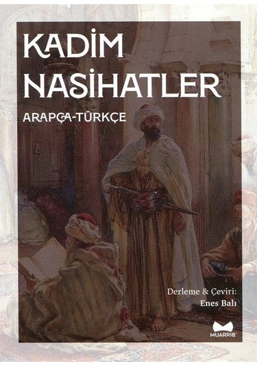 Kadim Nasihatler, Arapça-türkçe / Enes Balı