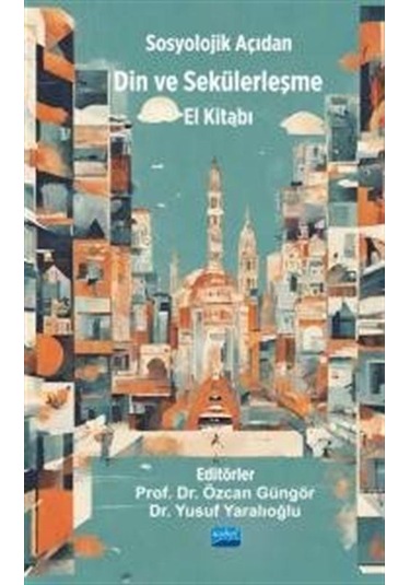 Sosyolojik Açıdan Din Ve Sekülerleşme El Kitabı / Kolektif