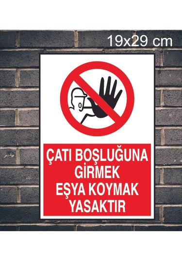 Çatı Boşluğuna Girmek Eşya Koymak Yasaktır Yazılı Metal Uyarı Levhası