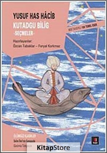 Kutadgu Bilig - Seçmeler / Yusuf Has Hacip N11.12016