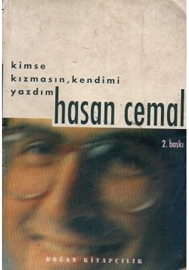 Kimse Kızmasın Kendimi Yazdım