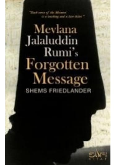 Mevlana Jalaluddin Rumis Forgotten Message - Shems Friedlander - Sufi Kitap