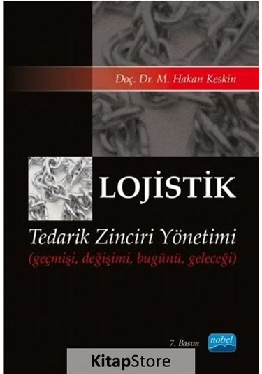 Lojistik Tedarik Zinciri Yönetimi / Hakan Keskin