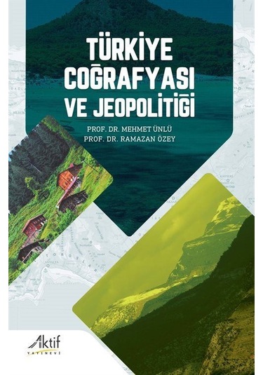 Türkiye Coğrafyası ve Jeopolitiği / Prof. Dr. Ramazan Özey