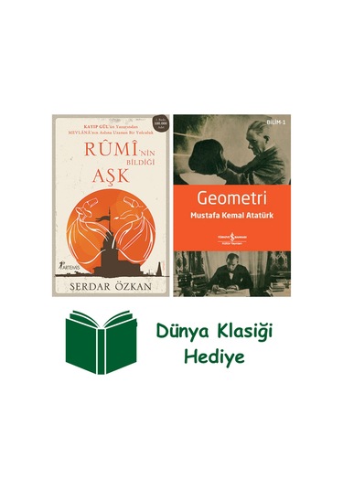 Rûmi'nin Bildiği Aşk + Geometri + Dünya Klasiği Hediye